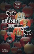 Philippe VIDAL 1 Noëls de l'Histoire, histoires de Noël