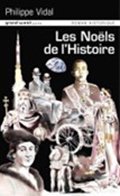 Philippe VIDAL 8 Les Noëls de l'Histoire